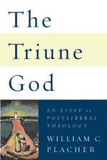 The Triune God: An Essay in Postliberal Theology