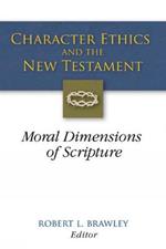 Character Ethics and the New Testament: Moral Dimensions of Scripture