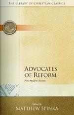 Advocates of Reform: From Wyclif to Erasmus