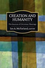 Creation and Humanity: The Sources of Christian Theology