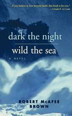 Dark the Night, Wild the Sea