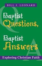 Baptist Questions, Baptist Answers: Exploring Christian Faith