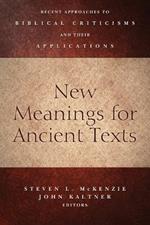 New Meanings for Ancient Texts: Recent Approaches to Biblical Criticisms and Their Applications