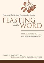 Feasting on the Word: Pentecost and Season after Pentecost 1 (Propers 3-16)