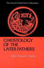 Christology of the Later Fathers