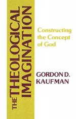 The Theological Imagination: Constructing the Concept of God