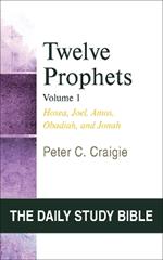 Twelve Prophets, Volume 1, Revised Edition: Hosea, Joel, Amos, Obadiah, and Jonah