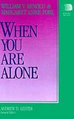 When You Are Alone