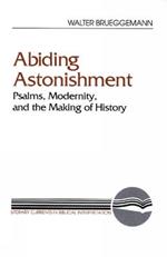 Abiding Astonishment: Psalms, Modernity, and the Making of History