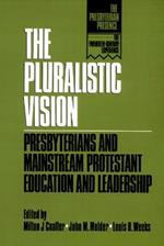 The Pluralistic Vision: Presbyterians and Mainstream Protestant Education and Leadership