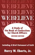 We Believe, Revised Edition: A Study of the Book of Confessions for Church Officers