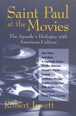 Saint Paul at the Movies: The Apostle's Dialogue with American Culture