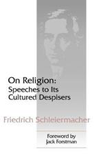 On Religion: Speeches to Its Cultured Despisers