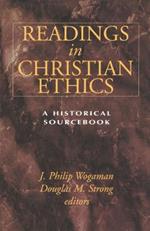 Readings in Christian Ethics: A Historical Sourcebook