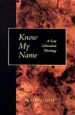 Know My Name: A Gay Liberation Theology