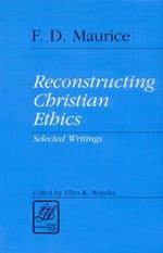 Reconstructing Christian Ethics: Selected Writings