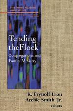 Tending the Flock: Congregations and Family Ministry