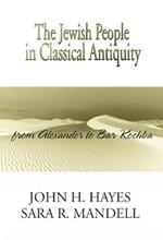 The Jewish People in Classical Antiquity: From Alexander to Bar Kochba