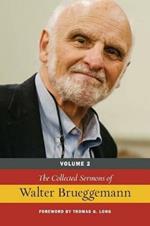 The Collected Sermons of Walter Brueggemann, Volume 2