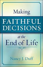 Making Faithful Decisions at the End of Life