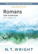 Romans for Everyone, Part 1, Enlarged Print: 20th Anniversary Edition with Study Guide, Chapters 1-8