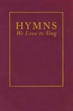 Hymns We Love to Sing