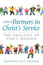 Called as Partners in Christ's Service: The Practice of God's Mission