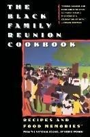 The Black Family Reunion Cookbook: Black Family Reunion Cookbook