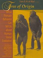 Tree of Origin: What Primate Behavior Can Tell Us about Human Social Evolution