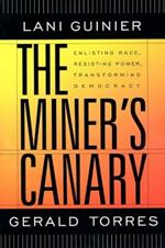 The Miner's Canary: Enlisting Race, Resisting Power, Transforming Democracy