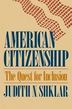 American Citizenship: The Quest for Inclusion