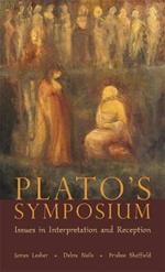 Plato's Symposium: Issues in Interpretation and Reception