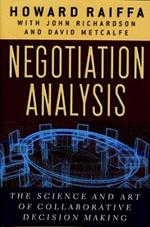 Negotiation Analysis: The Science and Art of Collaborative Decision Making