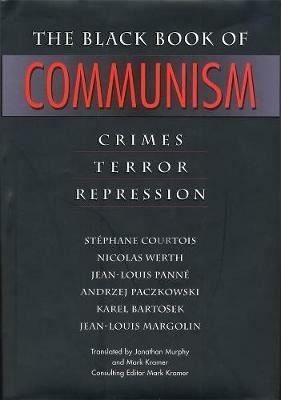 The Black Book of Communism: Crimes, Terror, Repression - Stephane Courtois,Nicolas Werth,Jean-Louis Panne - cover