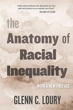 The Anatomy of Racial Inequality: With a New Preface