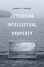 Justifying Intellectual Property