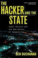 The Hacker and the State: Cyber Attacks and the New Normal of Geopolitics