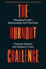 The Burnout Challenge: Managing People’s Relationships with Their Jobs