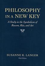 Philosophy in a New Key: A Study in the Symbolism of Reason, Rite, and Art, Third Edition