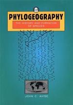 Phylogeography: The History and Formation of Species