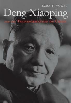 Deng Xiaoping and the Transformation of China - Ezra F. Vogel - cover