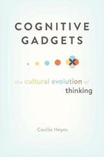 Cognitive Gadgets: The Cultural Evolution of Thinking