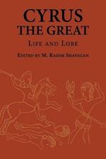Cyrus the Great: Life and Lore