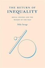 The Return of Inequality: Social Change and the Weight of the Past