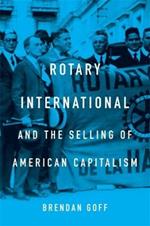 Rotary International and the Selling of American Capitalism