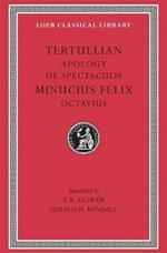 Apology. De Spectaculis. Minucius Felix: Octavius