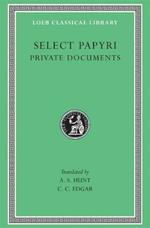 Select Papyri, Volume I: Private Documents