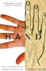 The Hand: How Its Use Shapes the Brain, Language, and Human Culture