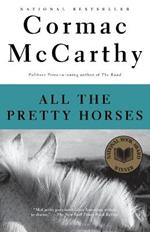 All the Pretty Horses: Border Trilogy 1 (National Book Award Winner)