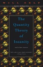 The Quantity Theory of Insanity